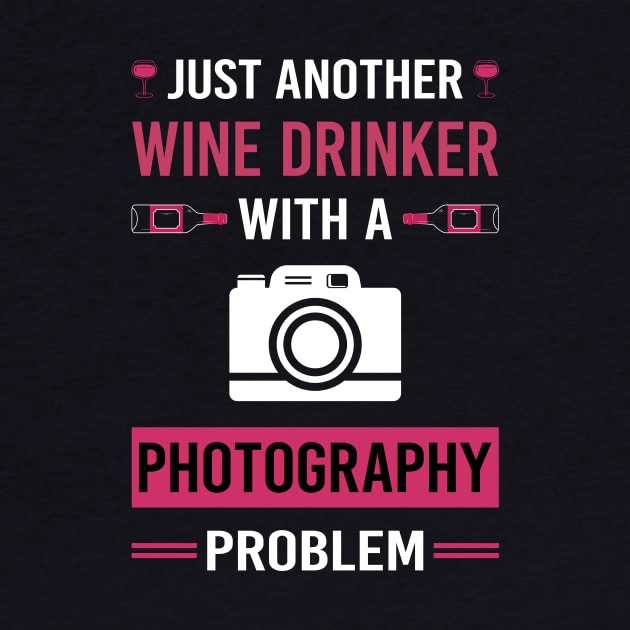 Wine Drinker Photography Photographer Camera by Good Day